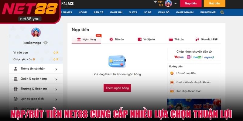 Nạp/rút tiền NET88 cung cấp nhiều lựa chọn thuận lợi